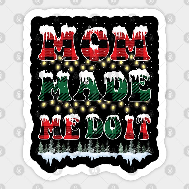 Mom Made Me Do It Christmas Gift Sticker by JessArty